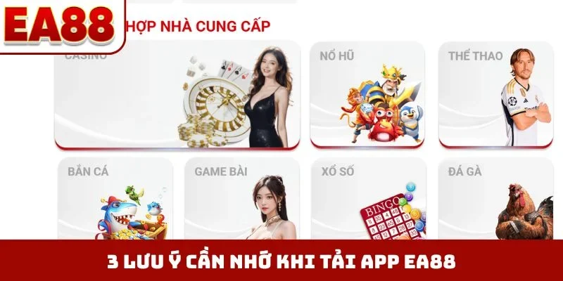 3 lưu ý cần nhớ khi tải app EA88