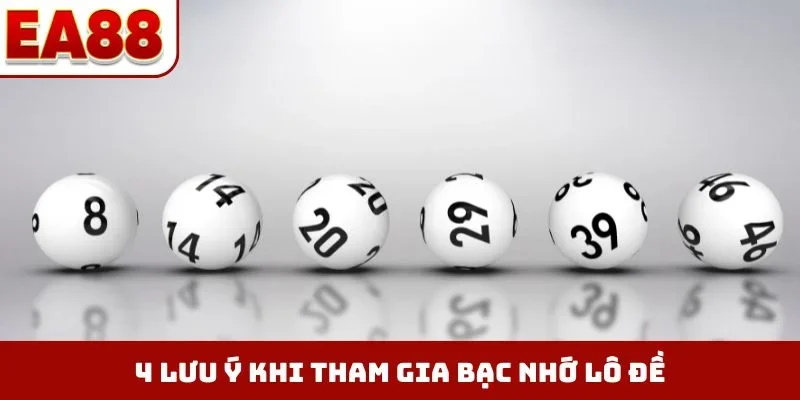 4 lưu ý khi tham gia bạc nhớ lô đề