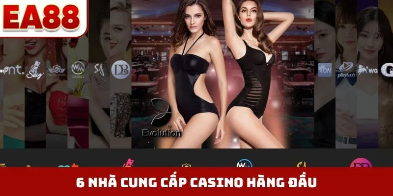 6 nhà cung cấp casino hàng đầu